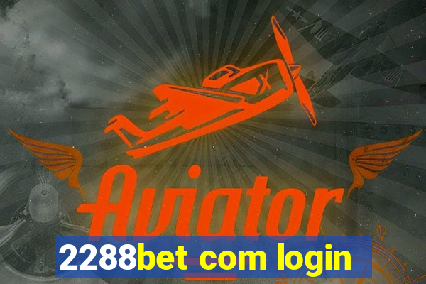 2288bet com login